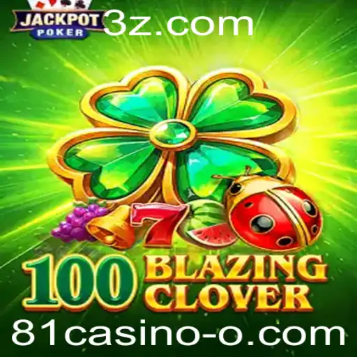 Descubra o Fascinante Mundo de 100BlazingClover