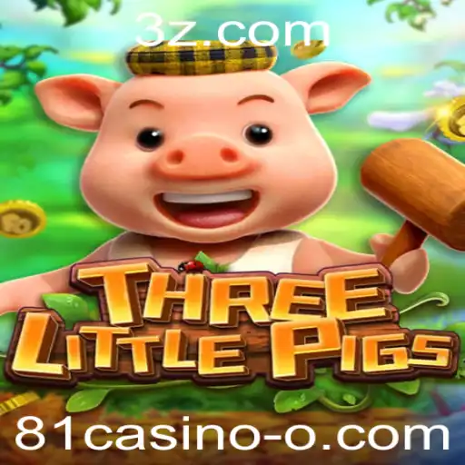 81casino - Explorando o Mundo Fascinante do Jogo THREELITTLEPIGS